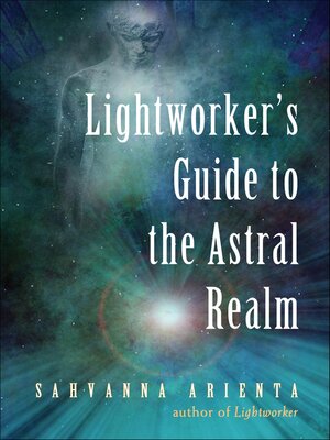 cover image of Lightworker's Guide to the Astral Realm